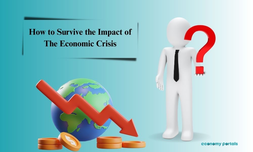 How to Survive the Impact of The Economic Crisis